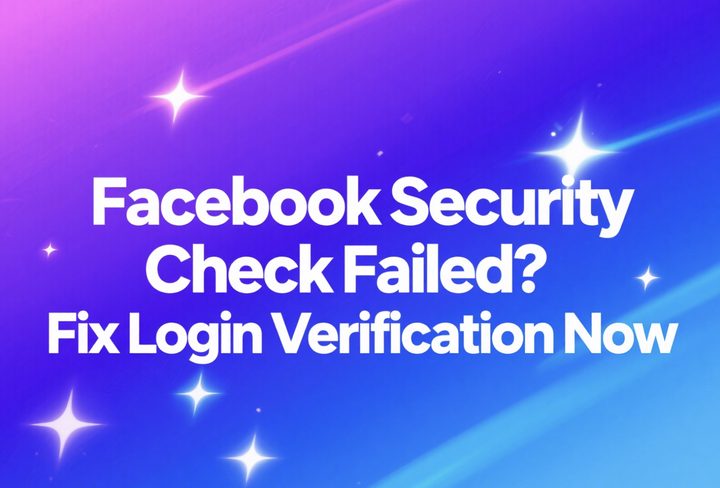  Facebook Security Check Failed? Fix Login Verification Now