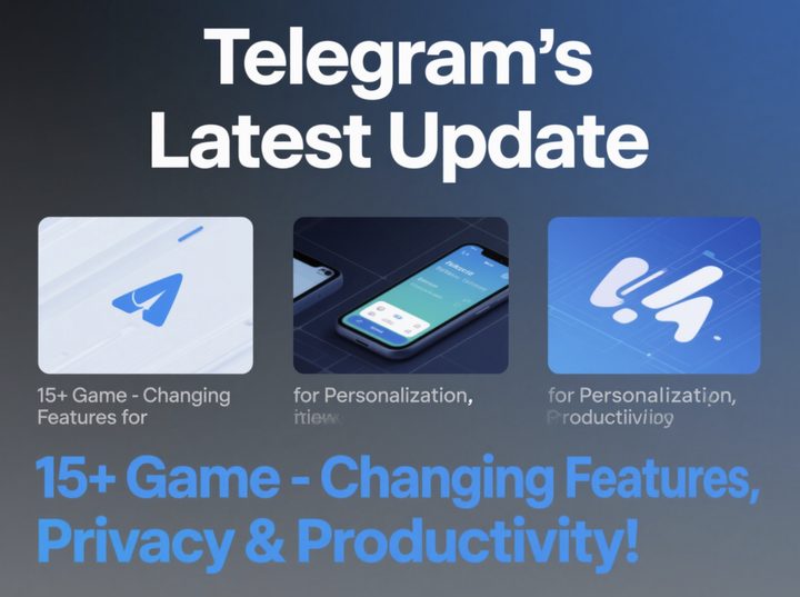 Telegram’s Latest Update: 15+ GameChanging Features for Personalization, Privacy & Productivity!