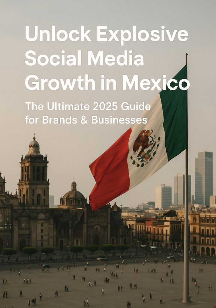 Unlock Explosive Social Media Growth in Mexico: The Ultimate 2025 Guide for Brands & Businesses